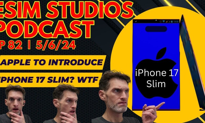 eSIM STUDIOS Podcast Ep 82 | Apple iPhone 17 Slim | New eSIM STUDIOS Podcast Ep 82 | Apple iPhone 17 Slim | New