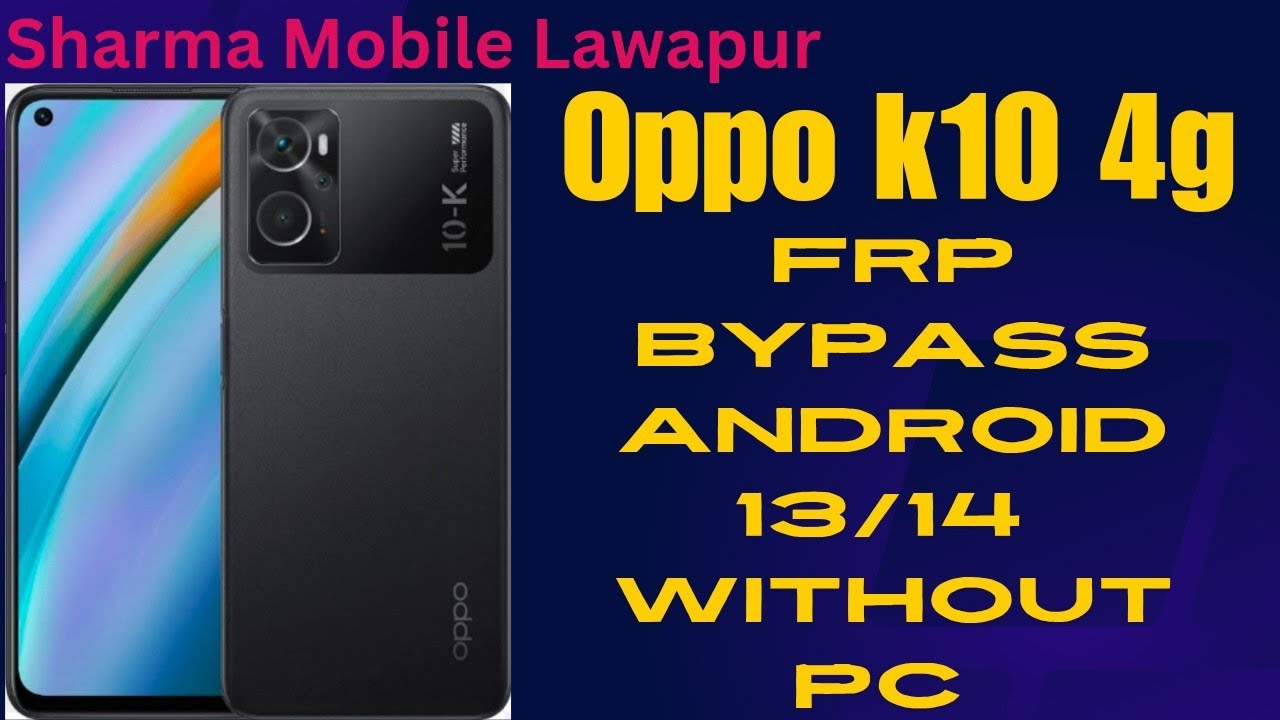 Oppo k10 4g Frp Bypass Android 13/14 without Pc google Oppo k10 4g Frp Bypass Android 13/14 without Pc google