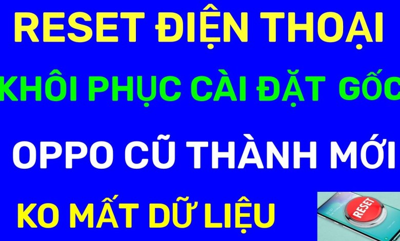 How to restore factory settings on Oppo phone properly How to restore factory settings on Oppo phone properly