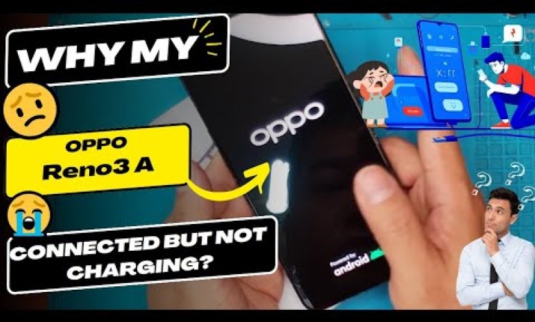 Why is my Oppo Reno3 A connected but not charging – Why is my Oppo Reno3 A connected but not charging –