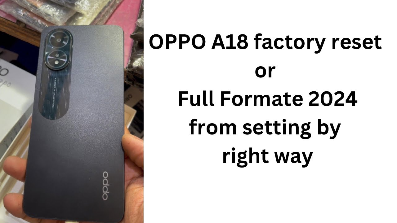 OPPO A18 factory Reset or Full Formate process 2024 by OPPO A18 factory Reset or Full Formate process 2024 by