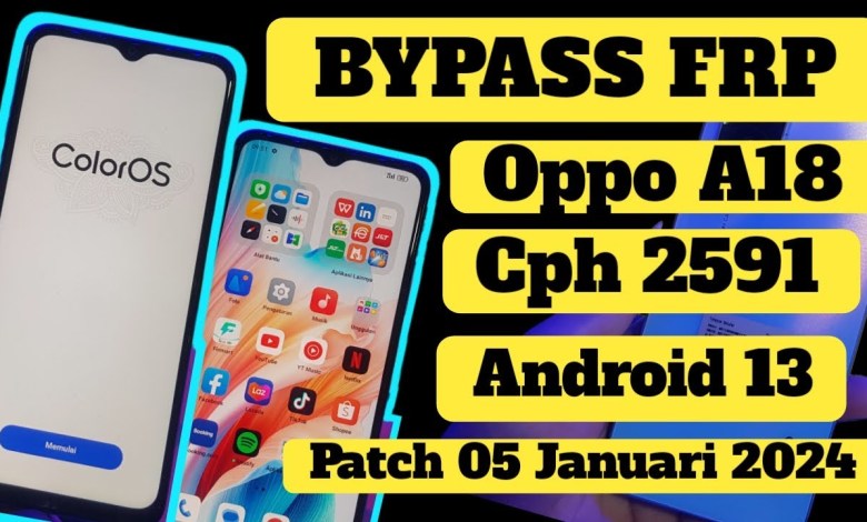 Bypass FRP Oppo A18 Model Cph 2591 Android 13 Patch Bypass FRP Oppo A18 Model Cph 2591 Android 13 Patch
