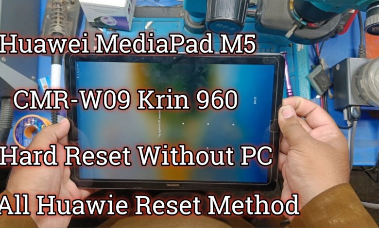 CMR-W09 Huawei MediaPad M5 Hard Reset Without PC|All CMR-W09 Huawei MediaPad M5 Hard Reset Without PC|All
