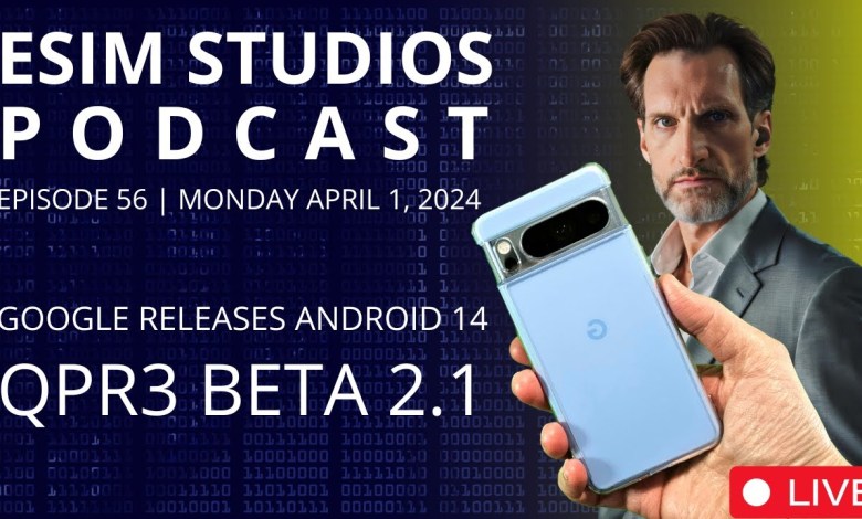 eSIM Studios Podcast Ep 56 Google Releases Android 14 eSIM Studios Podcast Ep 56 Google Releases Android 14