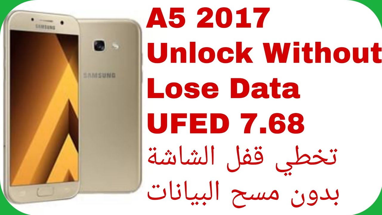 A5 (A520F) Unlock Without Lose Data – FRP : ON – UFED | A5 (A520F) Unlock Without Lose Data – FRP : ON – UFED |