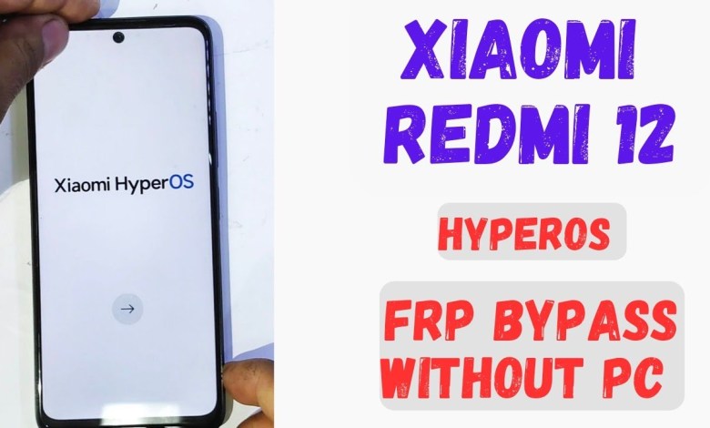 Xiaomi redmi 12 hyperOS frp bypass without pc Xiaomi redmi 12 hyperOS frp bypass without pc