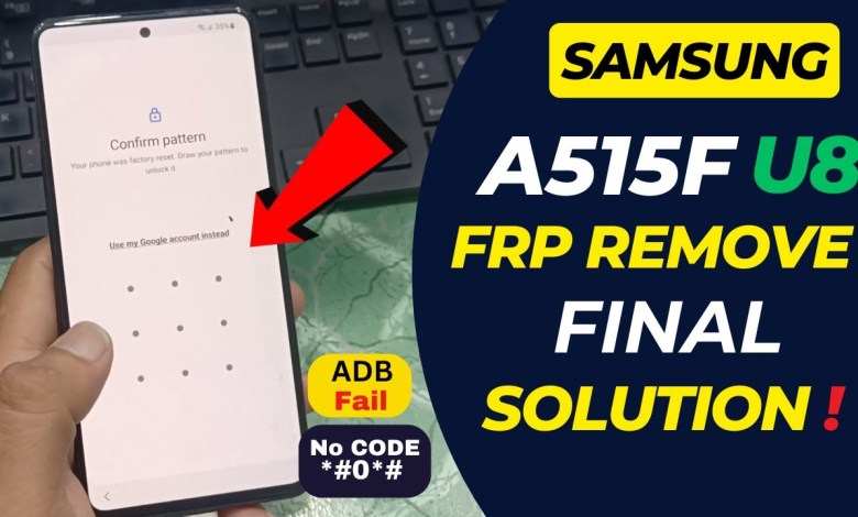 SAMSUNG A515F U8 FRP Bypass Latest Security Final SAMSUNG A515F U8 FRP Bypass Latest Security Final
