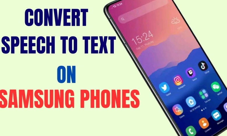 Convert Speech to Text on Samsung Phones in Convert Speech to Text on Samsung Phones in