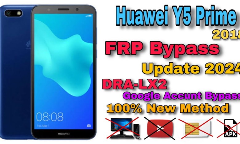 Huawei Y5 Prime 2018 Frp Bypass – Update 2024 DRA-LX2 Huawei Y5 Prime 2018 Frp Bypass – Update 2024 DRA-LX2