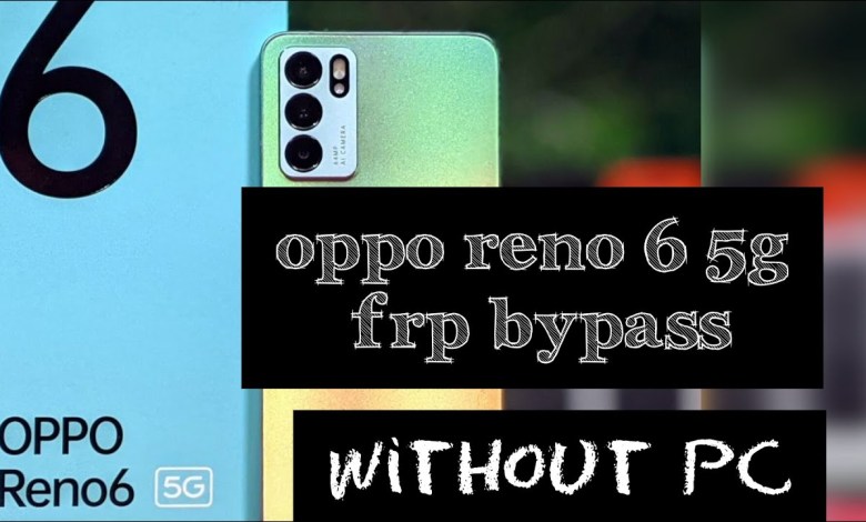 oppo reno 6 z 5g frp bypass without pc oppo reno 6 z 5g frp bypass without pc