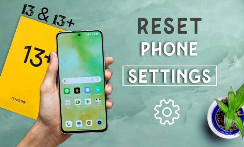 Discover How to Reset Phone Settings on Realme 13 Series Discover How to Reset Phone Settings on Realme 13 Series