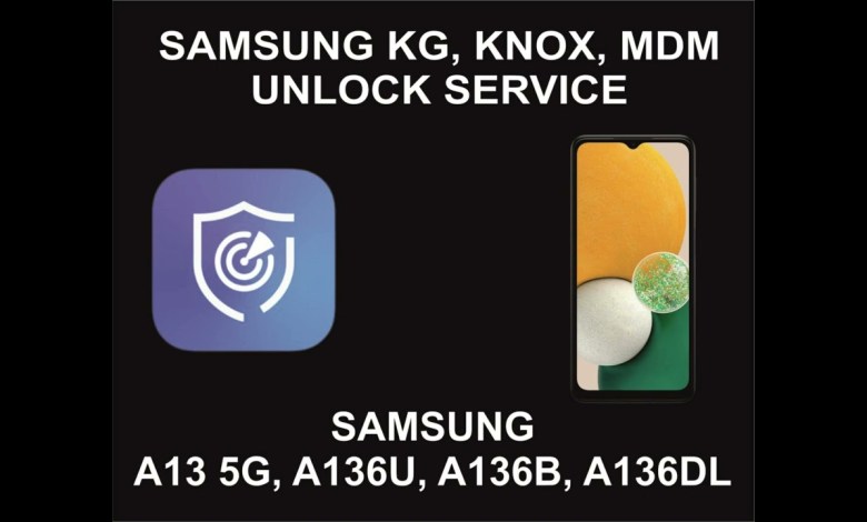 Samsung KG, Knox, MDM Unlock Service, Samsung A13 5G, Samsung KG, Knox, MDM Unlock Service, Samsung A13 5G,