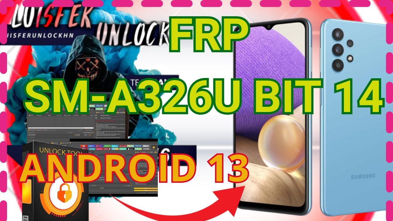 FRP Samsung A32 5G (SM-A326U) Bit 14 Android 13/ Unlock FRP Samsung A32 5G (SM-A326U) Bit 14 Android 13/ Unlock