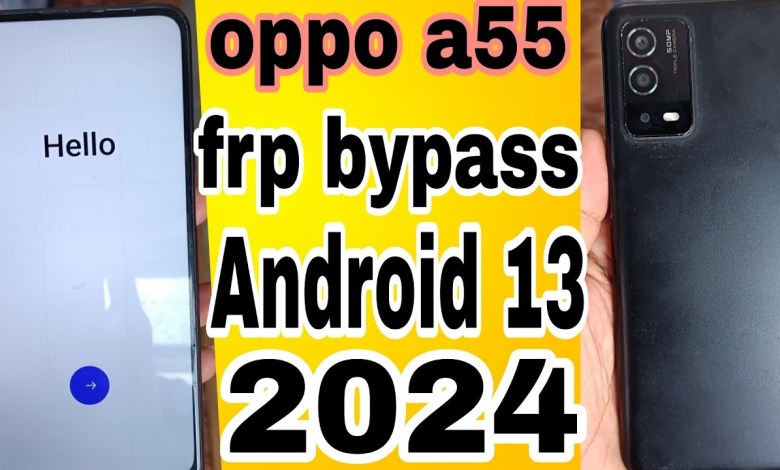 oppo a55 frp bypass Android 13 /30/5/2024 oppo a55 frp bypass Android 13 /30/5/2024