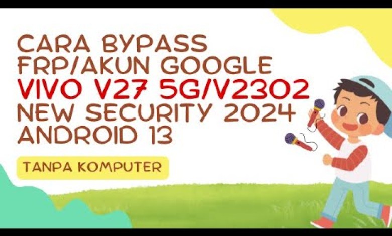 HOW TO BYPASS FRP / GOOGLE ACCOUNT VIVO V27 5G / V2302 NEW HOW TO BYPASS FRP / GOOGLE ACCOUNT VIVO V27 5G / V2302 NEW