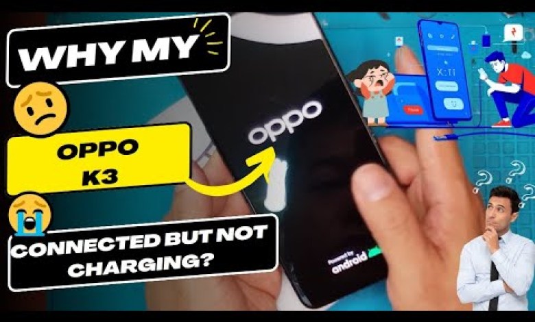 Why is my Oppo K3 connected but not charging – OPPO Why is my Oppo K3 connected but not charging – OPPO