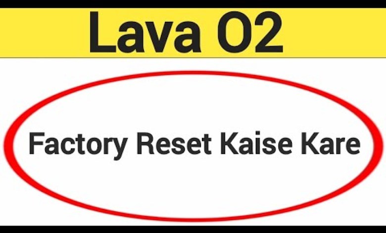 Lava O2 me factory reset kaise kare, How to factory Lava O2 me factory reset kaise kare, How to factory