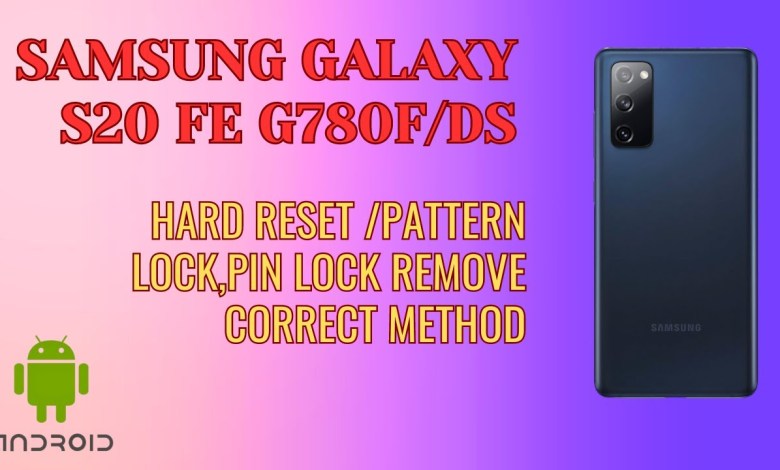 Samsung Galaxy S20 FE G780F/DS Hard Reset: Unlocking Samsung Galaxy S20 FE G780F/DS Hard Reset: Unlocking