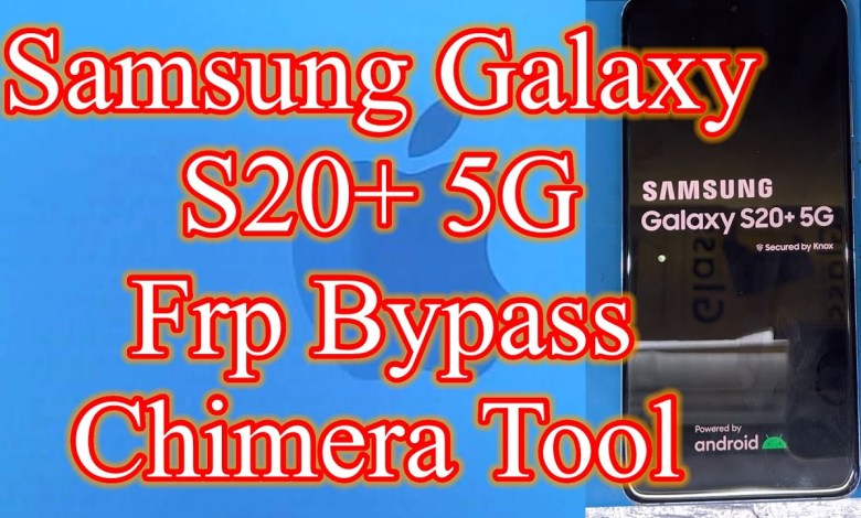 Samsung Galaxy S20+ 5G FRP Bypass Chimera Tool Samsung Galaxy S20+ 5G FRP Bypass Chimera Tool