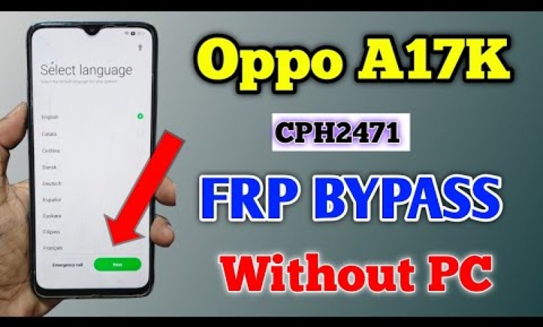 Oppo A17k FRP BYPASS Without PC | Oppo CPH2471 Frp Oppo A17k FRP BYPASS Without PC | Oppo CPH2471 Frp