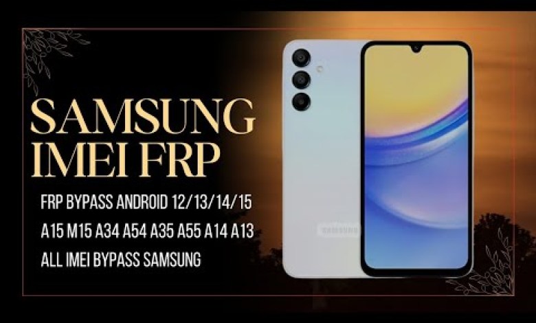 Bypass Samsung A15 M15 F15 FRP on Android 14, 13, and Android 15 – Let’s Find Out How! Bypass Samsung A15 M15 F15 FRP on Android 14, 13, and Android 15 – Let’s Find Out How!
