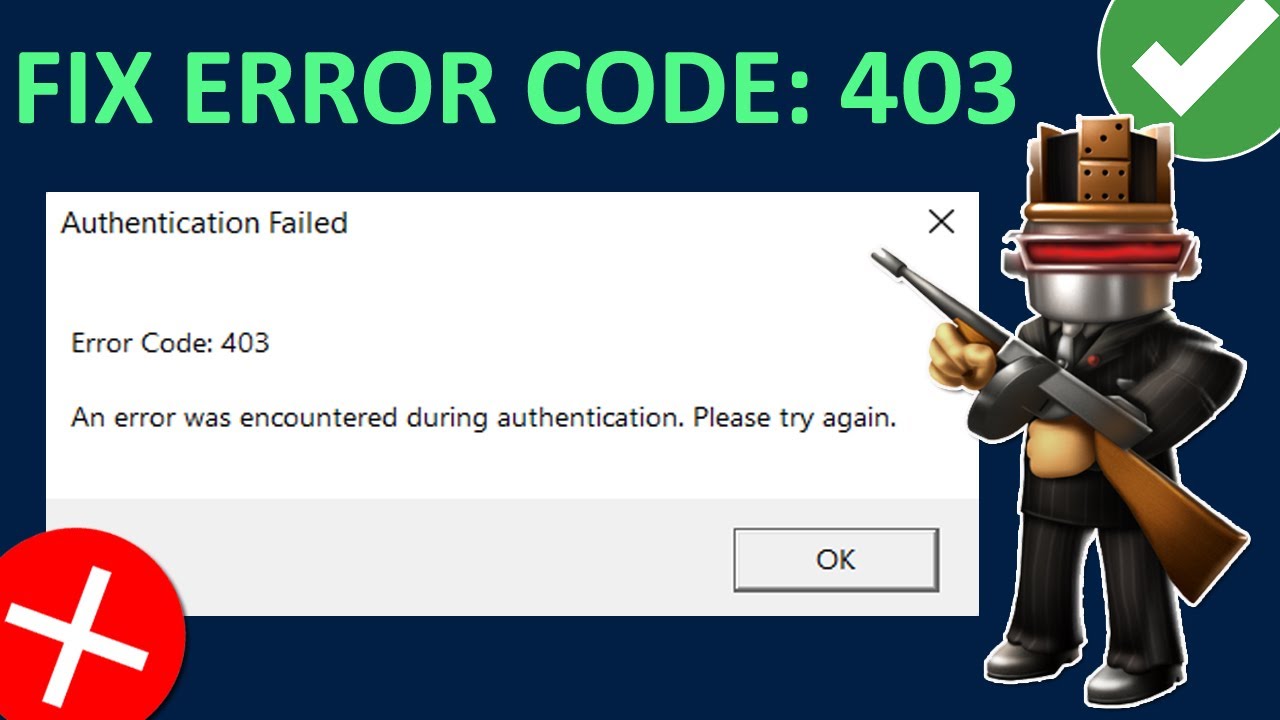 How To Fix Roblox Authentication Failed Error Code: 403 How To Fix Roblox Authentication Failed Error Code: 403