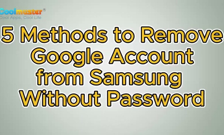 Top 5 Ways to Remove Google Account from Samsung Top 5 Ways to Remove Google Account from Samsung