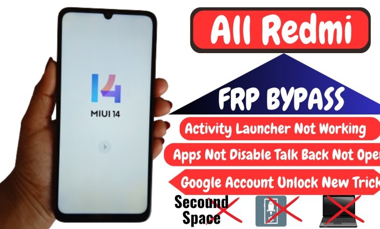 Curious about Redmi MIUI 14 FRP Bypass? Wondering why Activity Launcher is not opening? Curious about Redmi MIUI 14 FRP Bypass? Wondering why Activity Launcher is not opening?