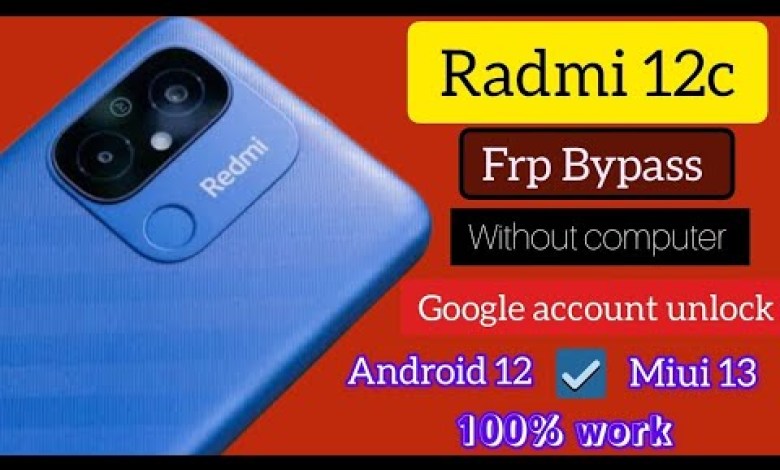 How to Bypass FRP on Xiaomi Redmi 12C and Remove Google Account? How to Bypass FRP on Xiaomi Redmi 12C and Remove Google Account?