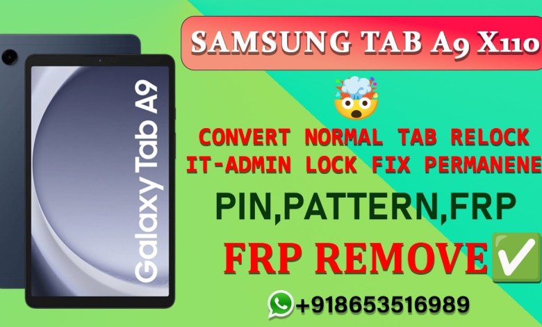 Samsung Galaxy Tab A9 SM X110 Convert Normal Tab Relock Samsung Galaxy Tab A9 SM X110 Convert Normal Tab Relock