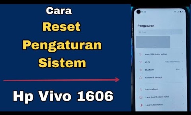 CARA RESET PENGATURAN SISTEM HP VIVO 1606 CARA RESET PENGATURAN SISTEM HP VIVO 1606