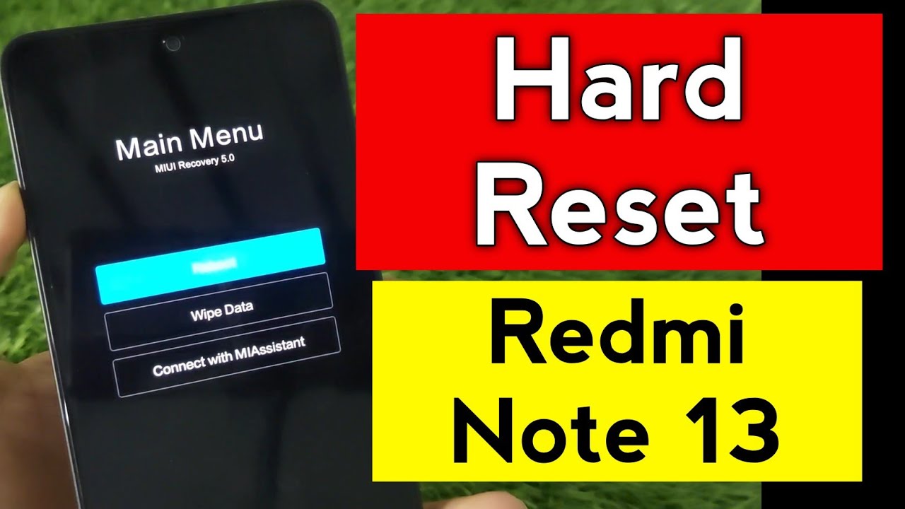 Redmi Note 13 Hard Reset Tutorial: Step-by-Step Guide Redmi Note 13 Hard Reset Tutorial: Step-by-Step Guide