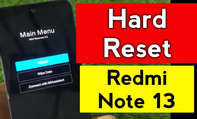 Redmi Note 13 Hard Reset Tutorial: Step-by-Step Guide Redmi Note 13 Hard Reset Tutorial: Step-by-Step Guide