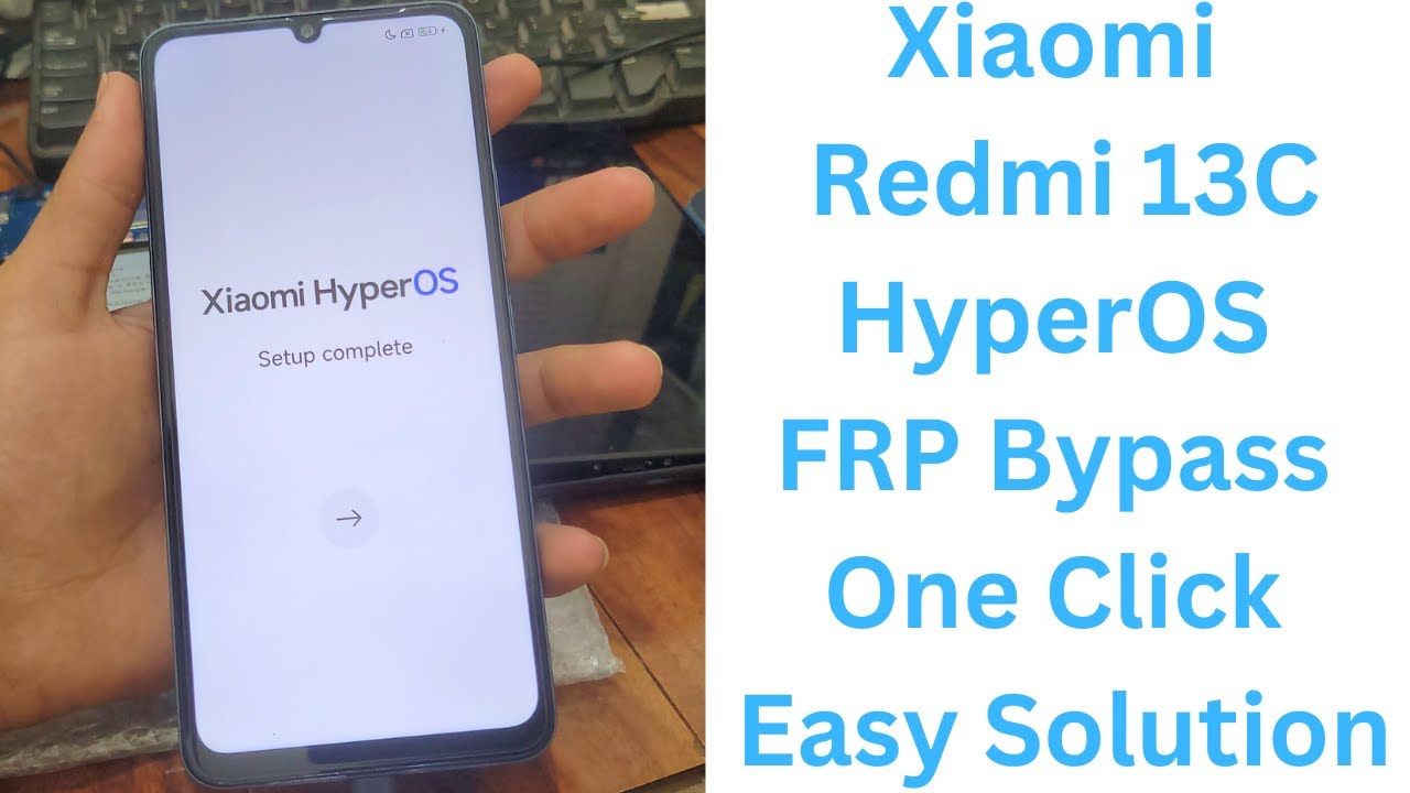 Unlock Xiaomi Redmi 13C with HyperOS FRP Bypass in just one click – It’s that easy! Unlock Xiaomi Redmi 13C with HyperOS FRP Bypass in just one click – It’s that easy!