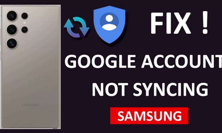 How To Fix Google Account Not Syncing with Samsung How To Fix Google Account Not Syncing with Samsung