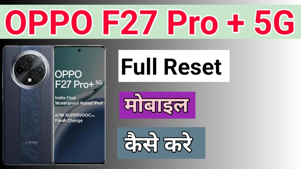 How to Reset OPPO F27 Pro Plus 5G phone Mobile ko How to Reset OPPO F27 Pro Plus 5G phone Mobile ko