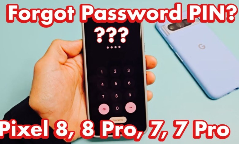 Google Pixel 8, 8 Pro, 7, 7 Pro: Forgot Password or Google Pixel 8, 8 Pro, 7, 7 Pro: Forgot Password or