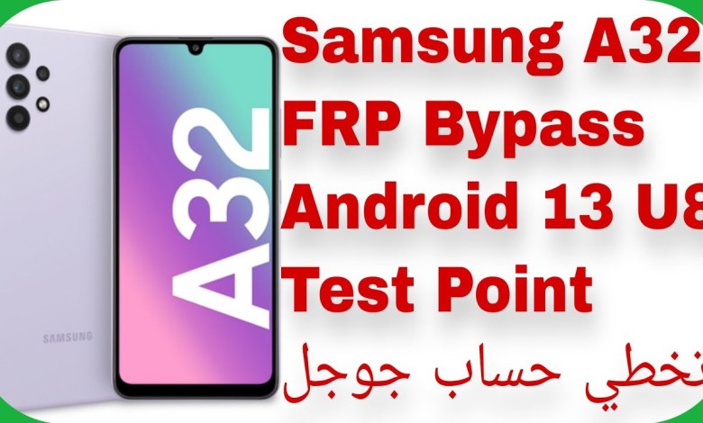 A32 (A325F) FRP Unlock Android 13 U8 – EFT PRO | تخطي A32 (A325F) FRP Unlock Android 13 U8 – EFT PRO | تخطي