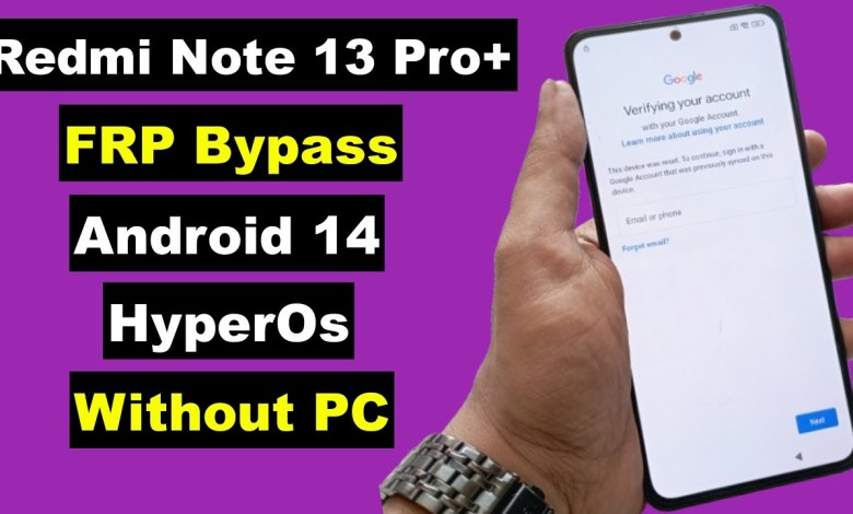 Redmi Note 13 Pro+ Plus FRP Bypass Android 14 Without Redmi Note 13 Pro+ Plus FRP Bypass Android 14 Without