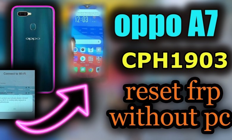 reset frp oppo A7 cph1903 without pc reset frp oppo A7 cph1903 without pc