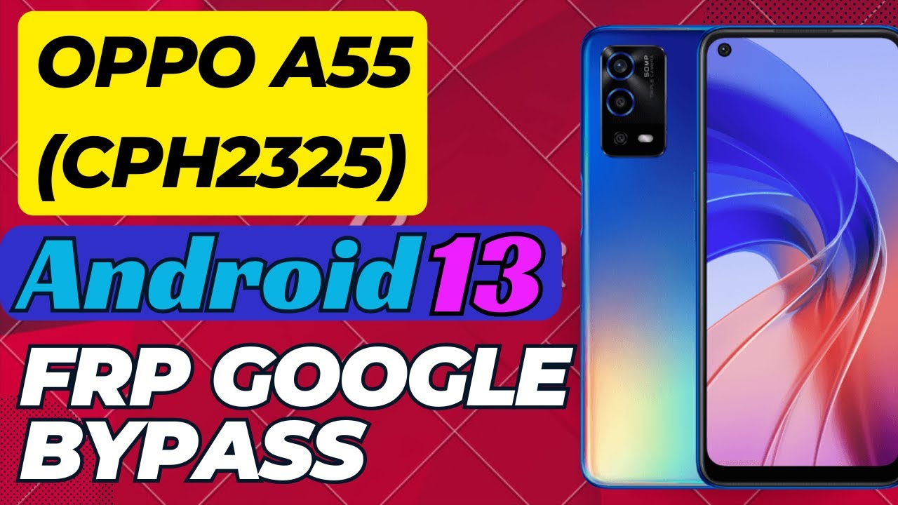 Oppo A55 FRP Bypass Android 13 | Oppo CPH2325 Google Oppo A55 FRP Bypass Android 13 | Oppo CPH2325 Google