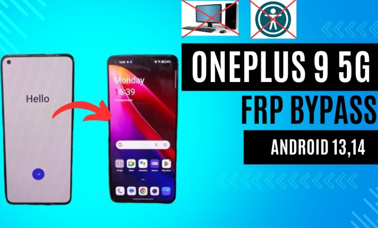 How to Bypass FRP on OnePlus 9/9 Pro without PC and Remove Google – Unlock the Mystery How to Bypass FRP on OnePlus 9/9 Pro without PC and Remove Google – Unlock the Mystery