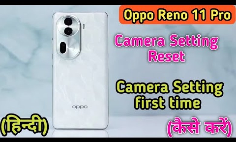 How To Reset Camera Setting In Oppo Reno 11 Pro 5G,Oppo How To Reset Camera Setting In Oppo Reno 11 Pro 5G,Oppo