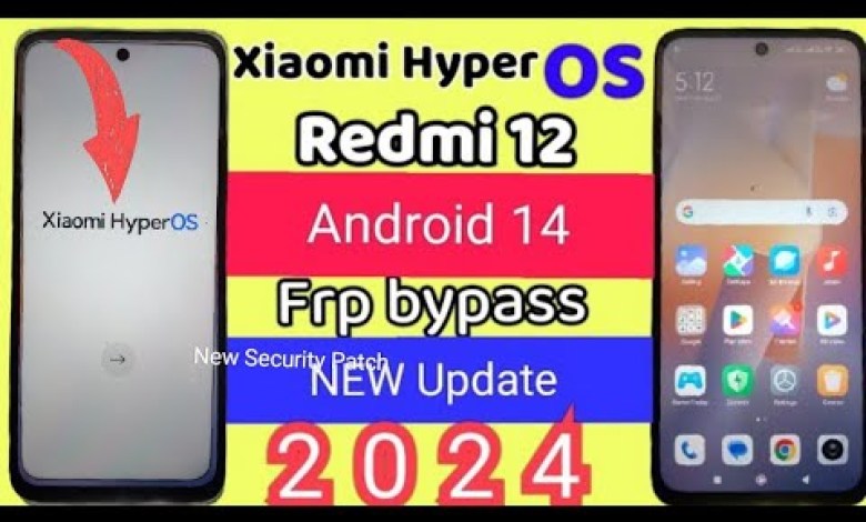 Xiaomi HyperOS Android 14 frp/Redmi 12 google frp Xiaomi HyperOS Android 14 frp/Redmi 12 google frp