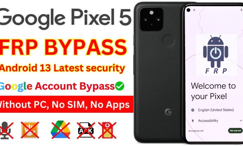 – All Pixel Android 13 Unlock G-Pixel 5, 5A FRP Bypass – All Pixel Android 13 Unlock G-Pixel 5, 5A FRP Bypass