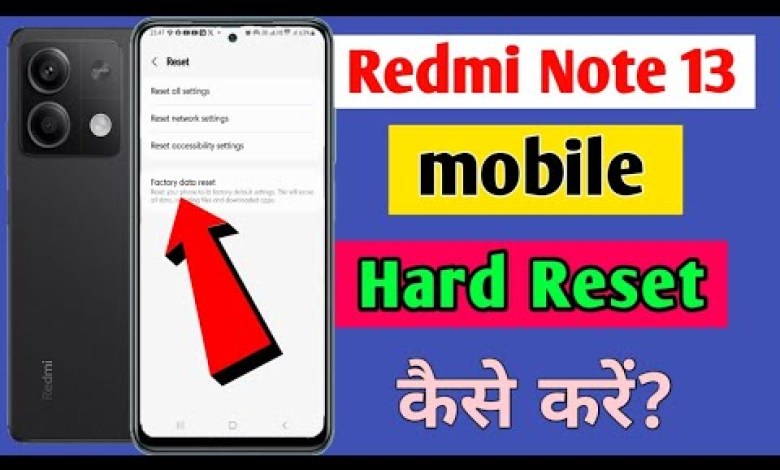 How to reset Redmi Note 13 phone? How to hard How to reset Redmi Note 13 phone? How to hard