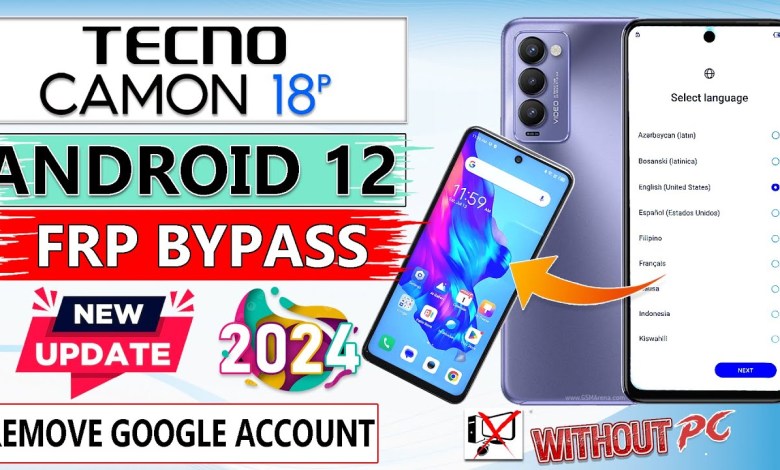 TECNO CAMON 18P FRP BYPASS ANDROID 12 TECNO CH7N TECNO CAMON 18P FRP BYPASS ANDROID 12 TECNO CH7N