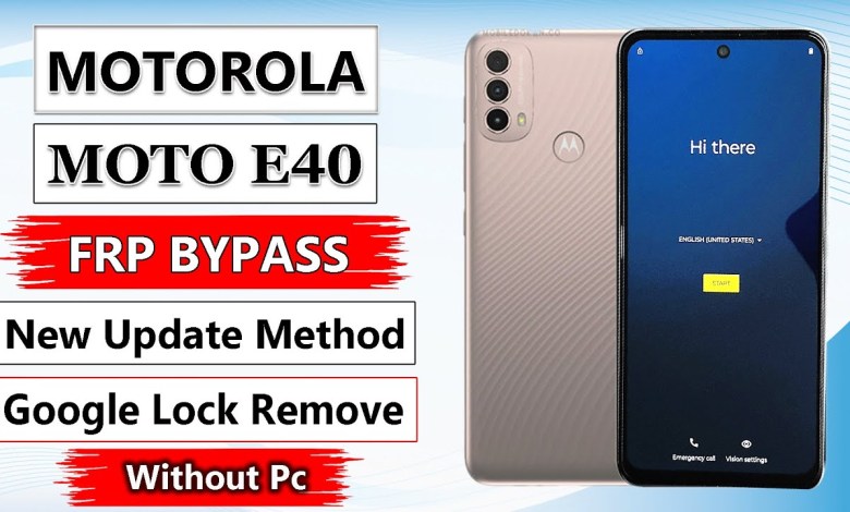 How to Bypass Frp on Motorola Moto E40: Unlock Secrets of Frp Bypass for Motorola E40 How to Bypass Frp on Motorola Moto E40: Unlock Secrets of Frp Bypass for Motorola E40