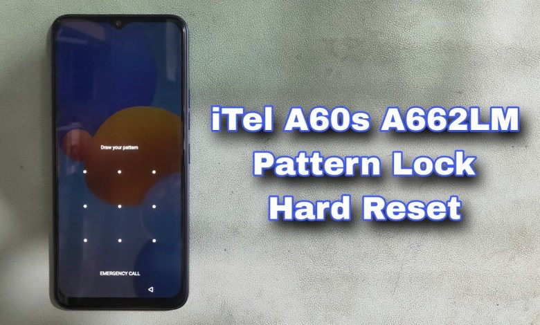 How To iTel A60s Hard Reset iTel A662LM Pattern Lock How To iTel A60s Hard Reset iTel A662LM Pattern Lock