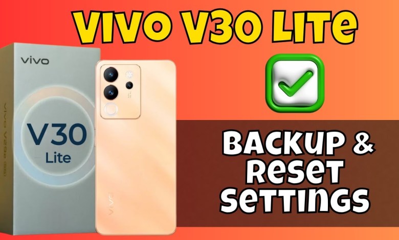 Vivo V30 Lite Backup & Reset Settings || Backup & Vivo V30 Lite Backup & Reset Settings || Backup &